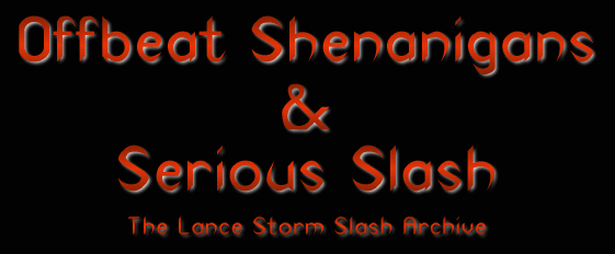 Offbeat Shenanigans & Serious Slash